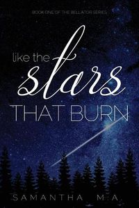 Cover image for Like The Stars That Burn