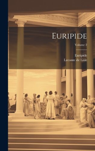 Cover image for Euripide; Volume 2