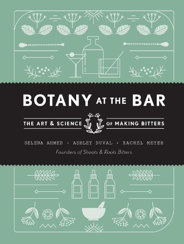 Cover image for Botany at the Bar: The Art and Science of Making Bitters