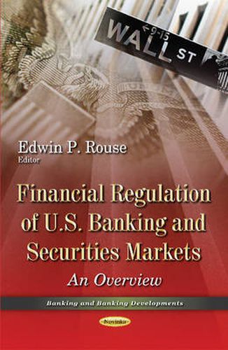 Cover image for Financial Regulation of U.S. Banking & Securities Markets: An Overview