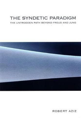 The Syndetic Paradigm: The Untrodden Path Beyond Freud and Jung