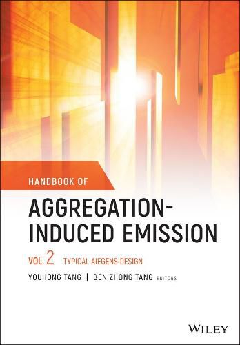 Cover image for Handbook of Aggregation-Induced Emission: Vol 2 Ty pical AIEgens Design