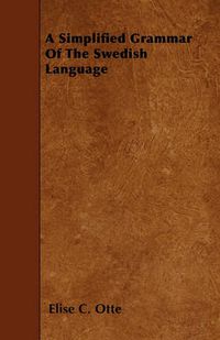 Cover image for A Simplified Grammar Of The Swedish Language