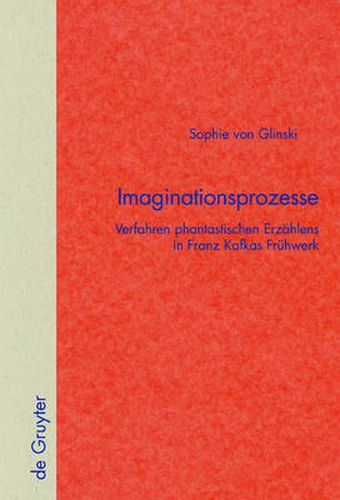 Cover image for Imaginationsprozesse: Verfahren phantastischen Erzahlens in Franz Kafkas Fruhwerk