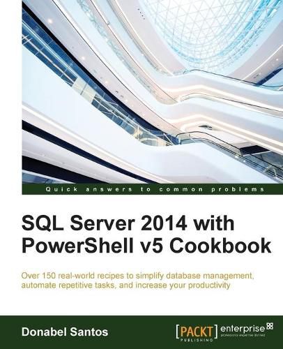 Cover image for SQL Server 2014 with PowerShell v5 Cookbook