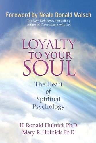 Cover image for Loyalty To Your Soul: The Heart of Spiritual Psychology