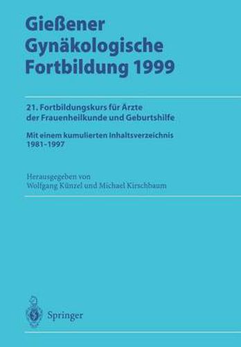 Cover image for Giessener Gynakologische Fortbildung 1999: 21. Fortbildungskurs fur AErzte der Frauenheilkunde und Geburtshilfe