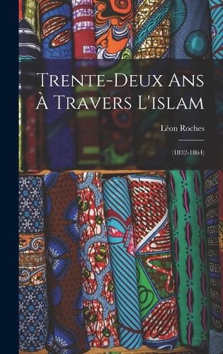 Cover image for Trente-Deux Ans A Travers L'islam