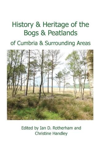 Cover image for History & Heritage of the Bogs and Peatlands of Cumbria & surrounding areas