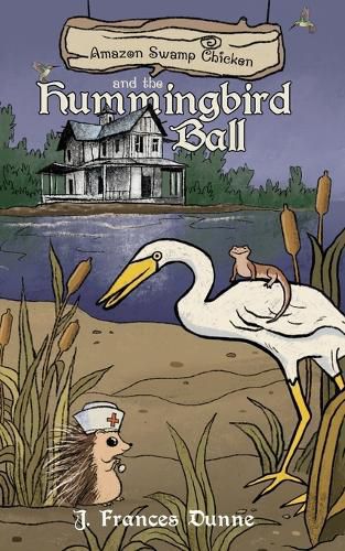 Cover image for Amazon Swamp Chicken and the Hummingbird Ball