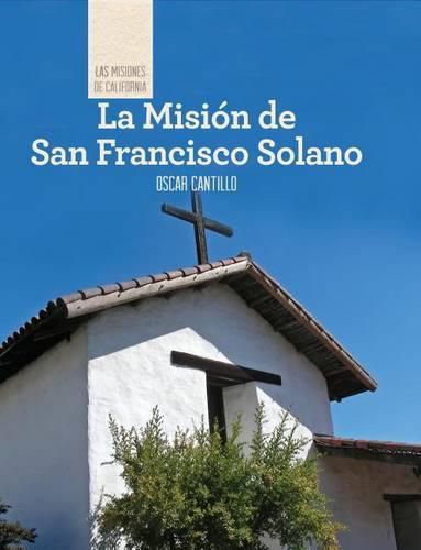 Cover image for La Mision de San Francisco de Solano (Discovering Mission San Francisco de Solano)