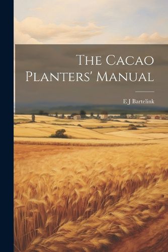 Cover image for The Cacao Planters' Manual