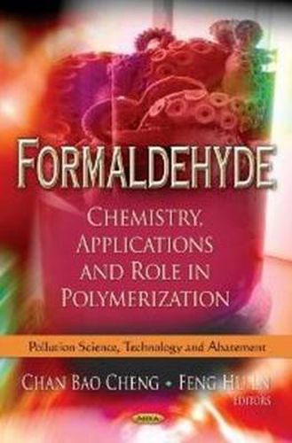 Cover image for Formaldehyde: Chemistry, Applications & Role in Polymerization