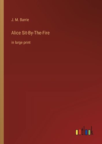 Cover image for Alice Sit-By-The-Fire