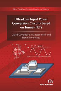 Cover image for Ultra-Low Input Power Conversion Circuits based on Tunnel-FETs