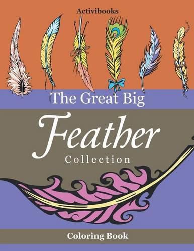 Cover image for The Great Big Feather Collection Coloring Book