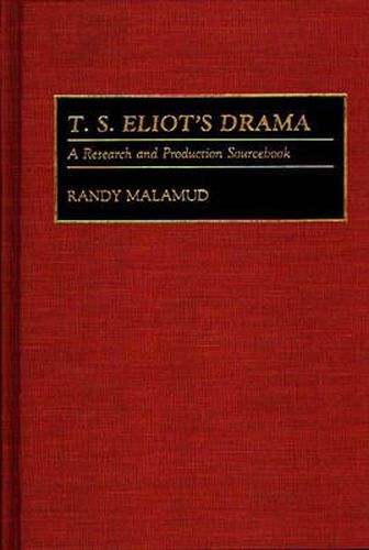 Cover image for T.S. Eliot's Drama: A Research and Production Sourcebook