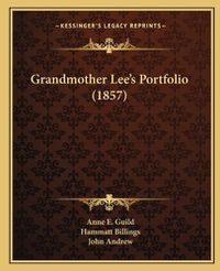 Cover image for Grandmother Lee's Portfolio (1857)