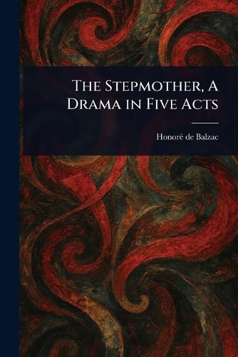 Cover image for The Stepmother, A Drama in Five Acts