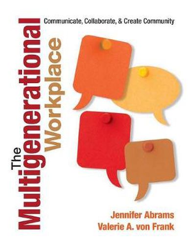 Cover image for The Multigenerational Workplace: Communicate, Collaborate, and Create Community