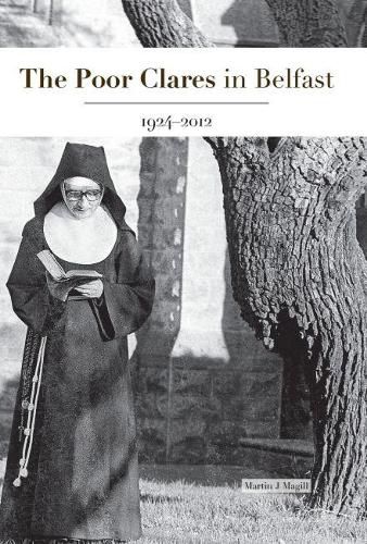 Cover image for The Poor Clares in Belfast 1924-2012