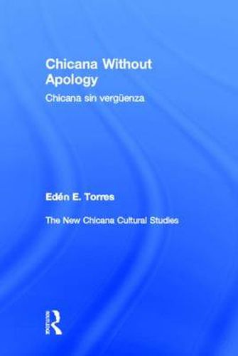 Cover image for Chicana Without Apology: The New Chicana Cultural Studies