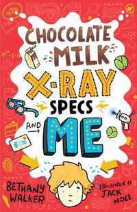 Cover image for Chocolate Milk, X-Ray Specs & Me!