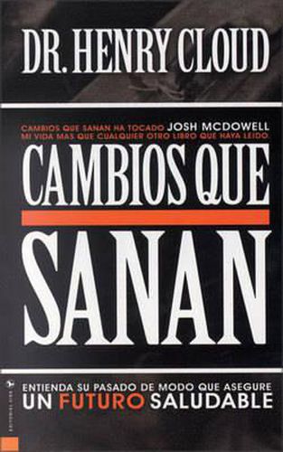 Cover image for Cambios Que Sanan: Entienda Su Pasado de Modo Que Asegure Un Futuro Saludable
