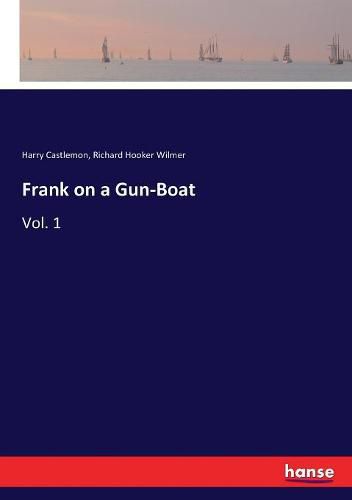 Frank on a Gun-Boat: Vol. 1