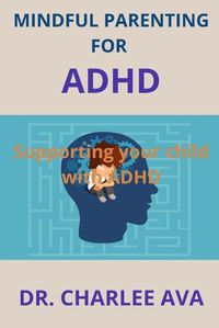 Cover image for Mindful Parenting for ADHD
