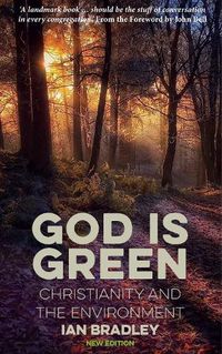 Cover image for God Is Green: Christianity and the Environment