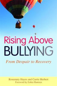 Cover image for Rising Above Bullying: From Despair to Recovery