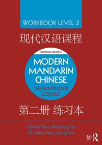 Cover image for Modern Mandarin Chinese: The Routledge Course Workbook Level 2