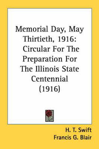 Cover image for Memorial Day, May Thirtieth, 1916: Circular for the Preparation for the Illinois State Centennial (1916)