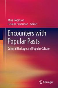 Cover image for Encounters with Popular Pasts: Cultural Heritage and Popular Culture