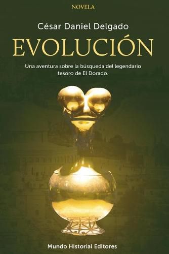 Cover image for Evolucion: Una aventura sobre la busqueda del legendario tesoro de El Dorado