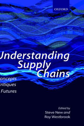 Cover image for Understanding Supply Chains: Concepts, Critiques, and Futures