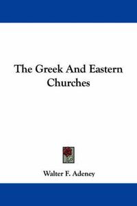 Cover image for The Greek and Eastern Churches