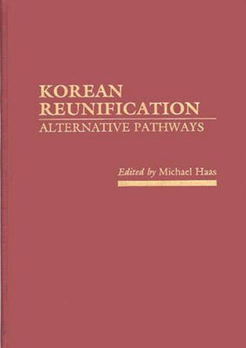 Korean Reunification: Alternative Pathways