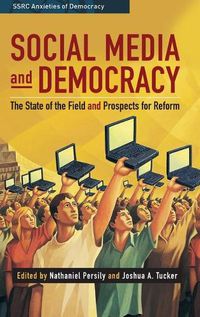 Cover image for Social Media and Democracy: The State of the Field, Prospects for Reform