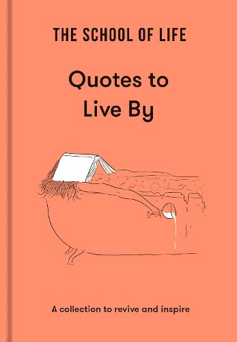 Quotes to Live By: A Collection to Revive and Inspire