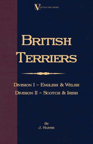 Cover image for British Terriers - Division I - English and Welsh. Division II - Scotch and Irish (a Vintage Dog Books Breed Classic)