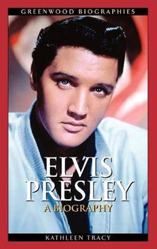 Cover image for Elvis Presley: A Biography