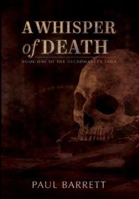 Cover image for A Whisper of Death: The Necromancer Saga Book One