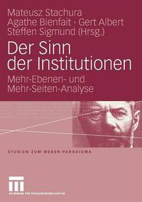 Cover image for Der Sinn der Institutionen: Mehr-Ebenen- und Mehr-Seiten-Analyse