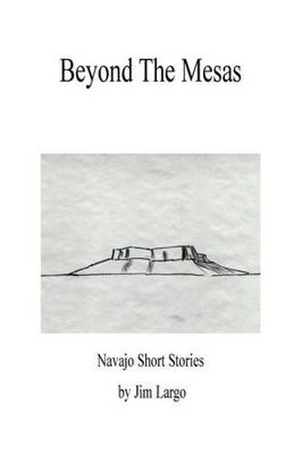 Cover image for Beyond the Mesas: Navajo Short Stories