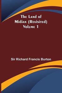 Cover image for The Land of Midian (Revisited) - Volume 1