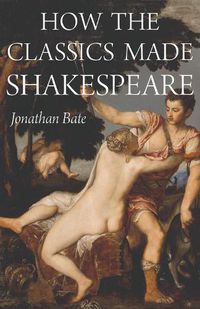 Cover image for How the Classics Made Shakespeare