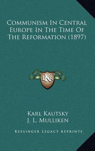 Cover image for Communism in Central Europe in the Time of the Reformation (1897)