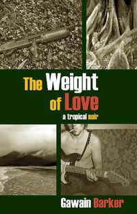 Cover image for The Weight of Love: A Seth Kelly Story